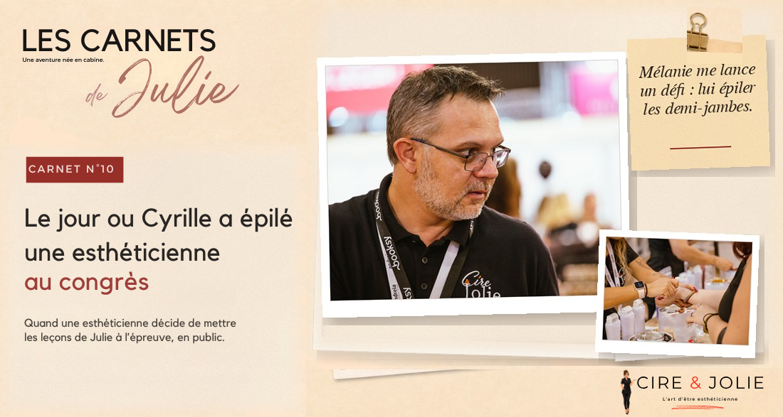 Cyrille au Congrès de l’esthétique et démonstration d’épilation – Carnet n°10